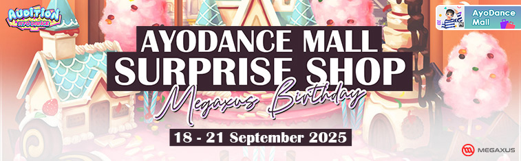 AyoDance Mall Surprise Shop : Special Megaxus Birthday!
